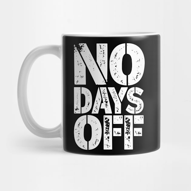 No Days Off Hustler Mindset Motivational Quote by Anticorporati